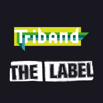 Triband and The Label