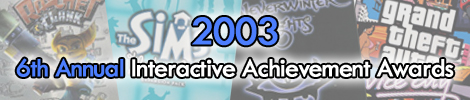 2003 - 6th Annual Interactive Achievement Awards