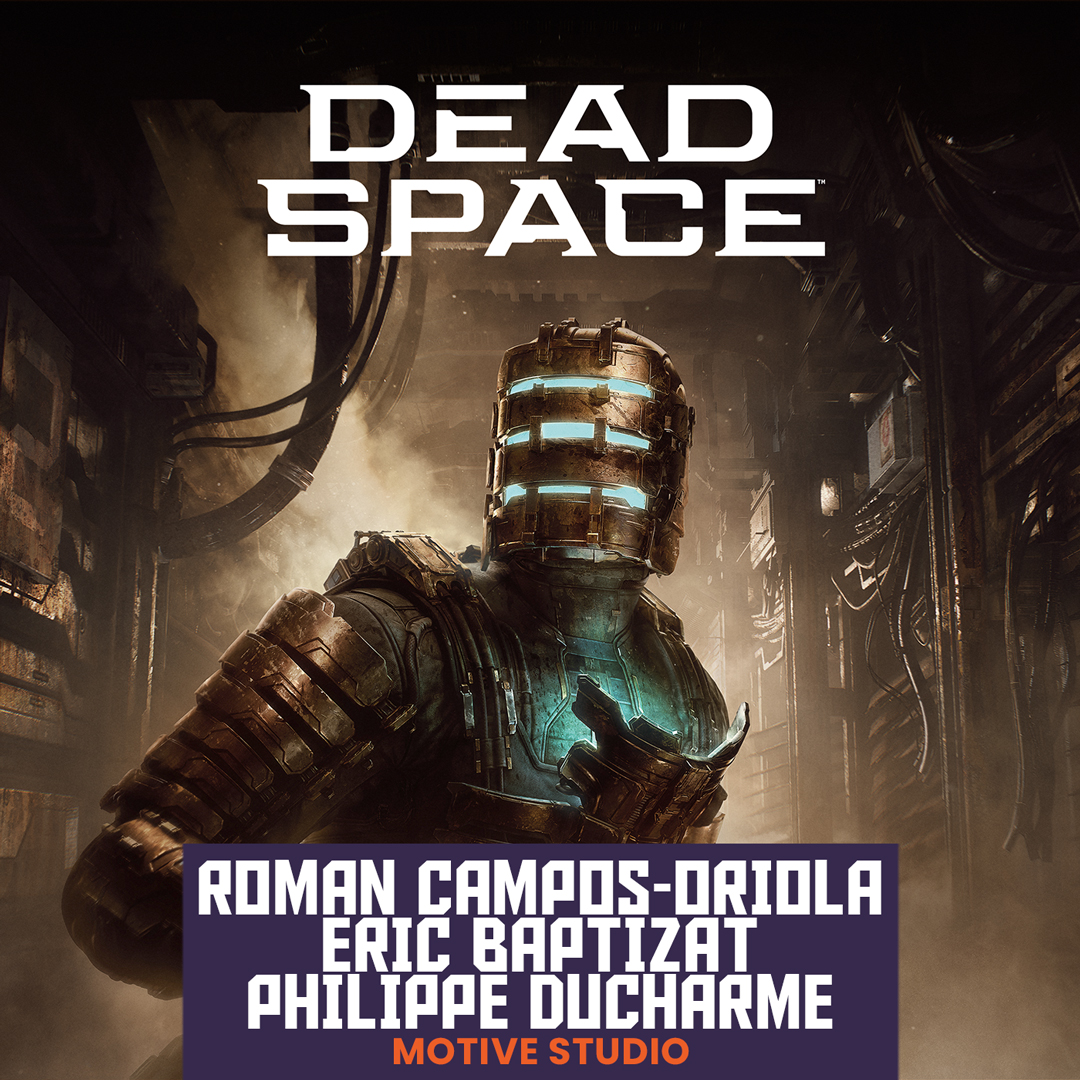 Remaking Dead Space with Roman Campos-Oriola, Eric Baptizat, and Philippe Ducharme