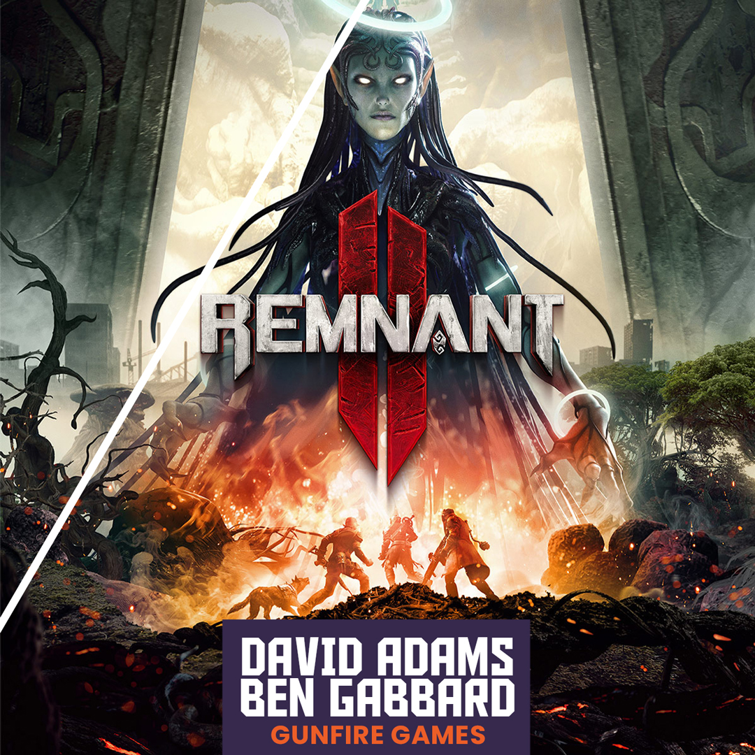 From Darksiders to Remnant II with David Adams and Ben Gabbard