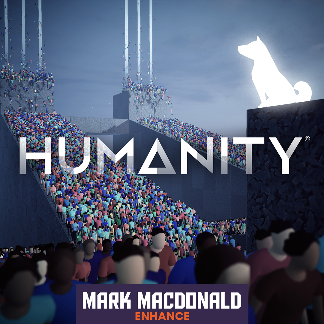 Exploring Humanity with Enhance's Mark MacDonald