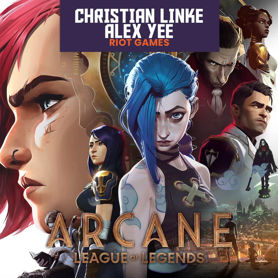 Arcane with Riot Games' Christian Linke and Alex Yee