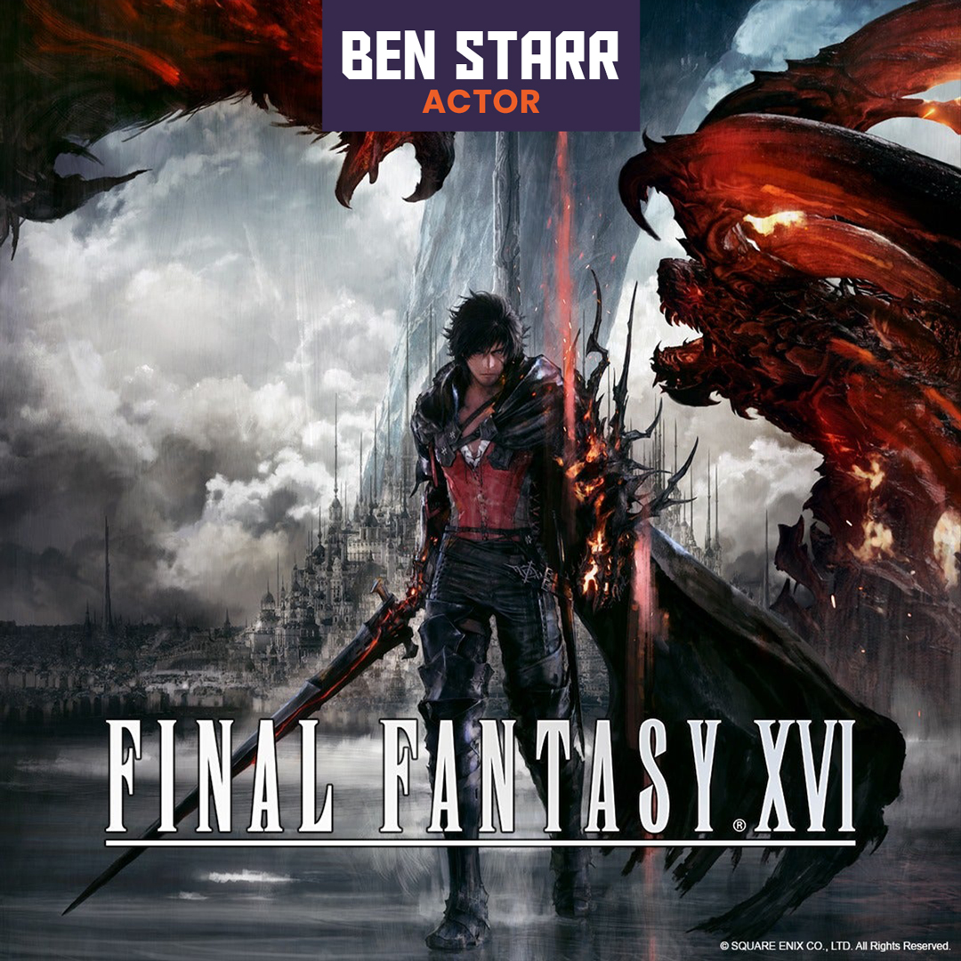 Final Fantasy XVI Lead Actor, Ben Starr