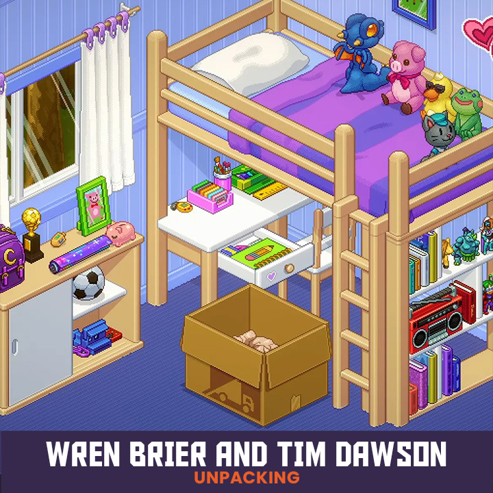 Unpacking with Wren Brier and Tim Dawson